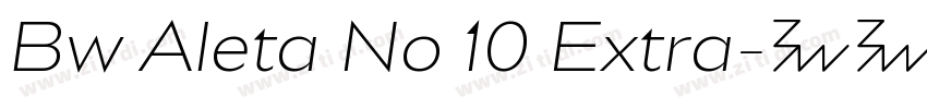 Bw Aleta No 10 Extra字体转换 Bw Aleta No 10 Extra字体转换